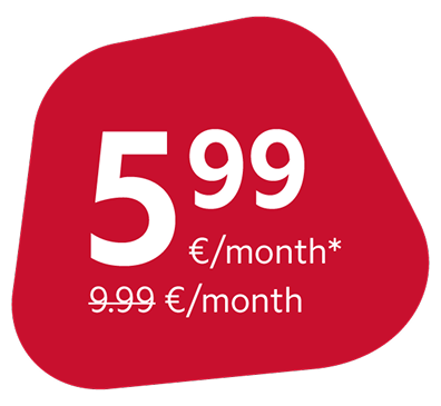 Price: 5.99 €/month. Old price: 9.99 €/month.